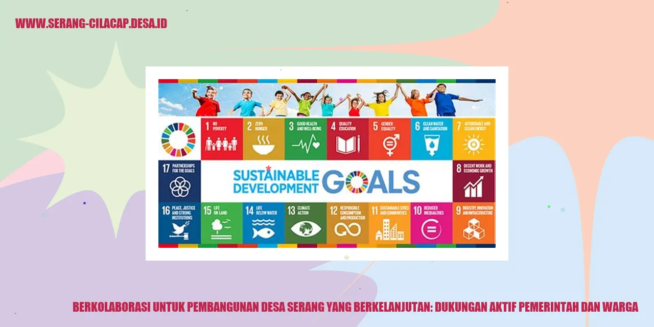 Berkolaborasi untuk Pembangunan Desa Serang yang Berkelanjutan: Dukungan Aktif Pemerintah dan Warga