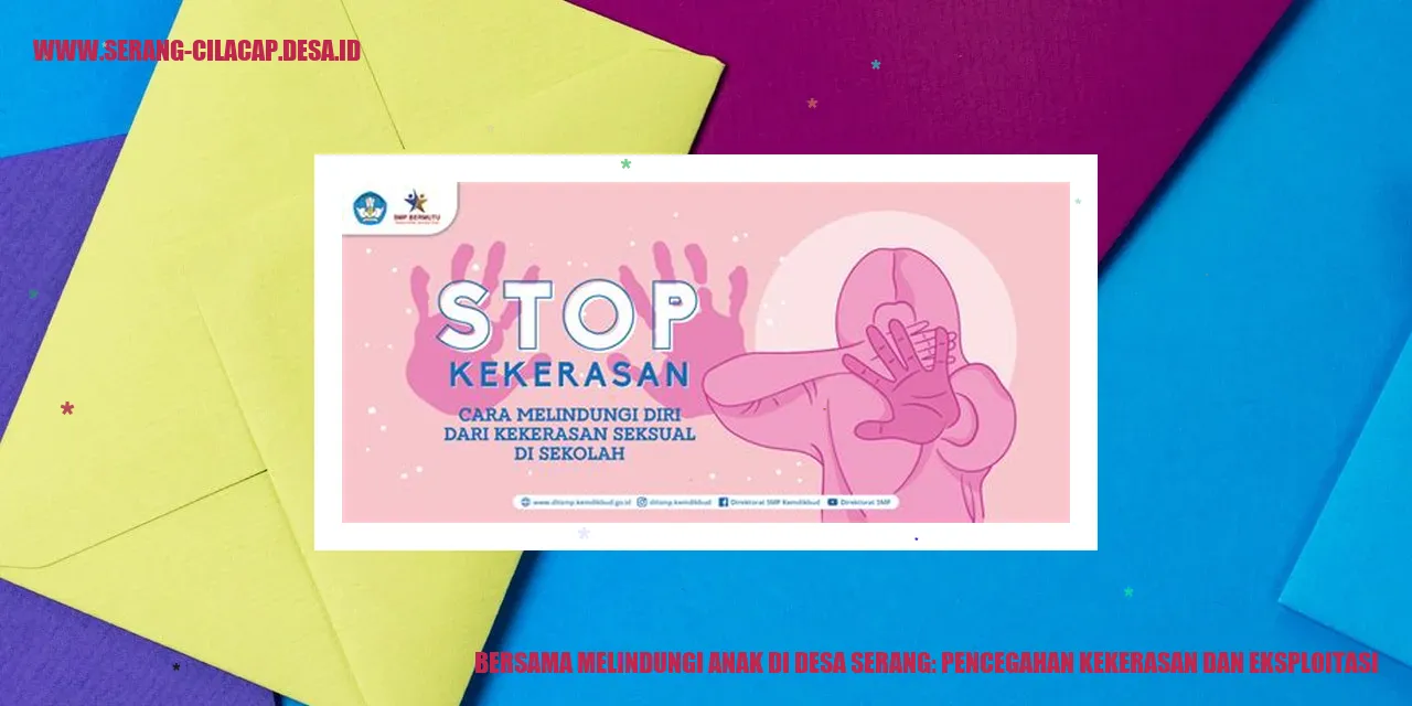 Bersama Melindungi Anak di Desa Serang: Pencegahan Kekerasan dan Eksploitasi