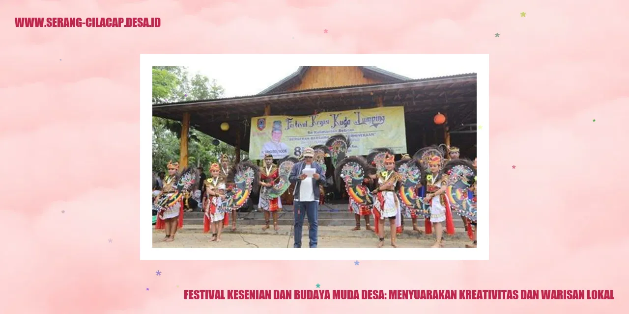 Festival Kesenian dan Budaya Muda Desa: Menyuarakan Kreativitas dan Warisan Lokal