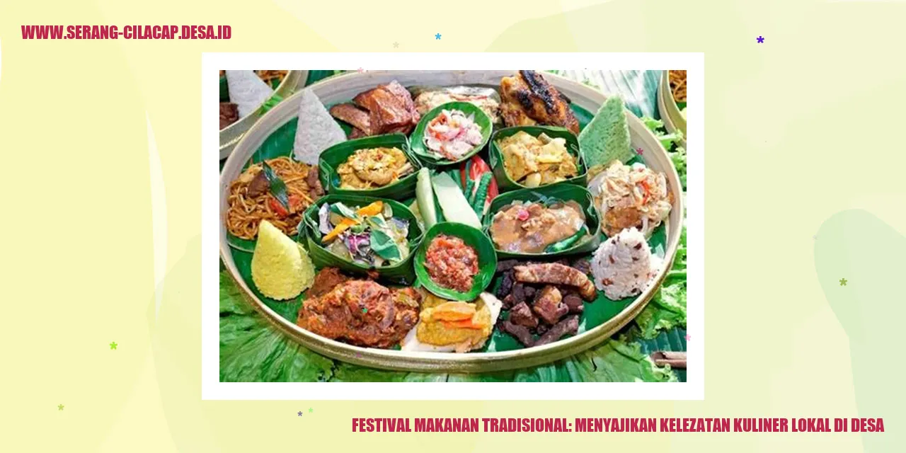 Festival Makanan Tradisional: Menyajikan Kelezatan Kuliner Lokal di Desa