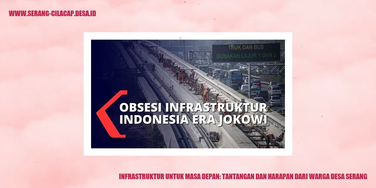 Infrastruktur untuk Masa Depan: Tantangan dan Harapan dari Warga Desa Serang