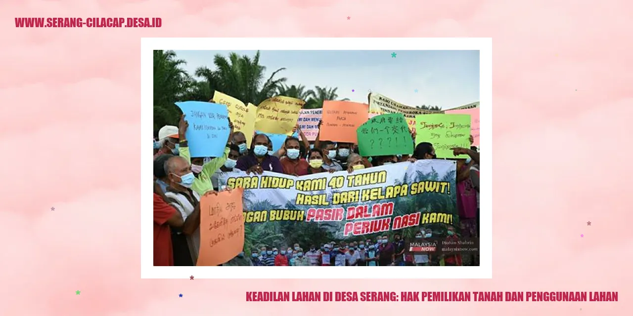 Keadilan Lahan di Desa Serang: Hak Pemilikan Tanah dan Penggunaan Lahan