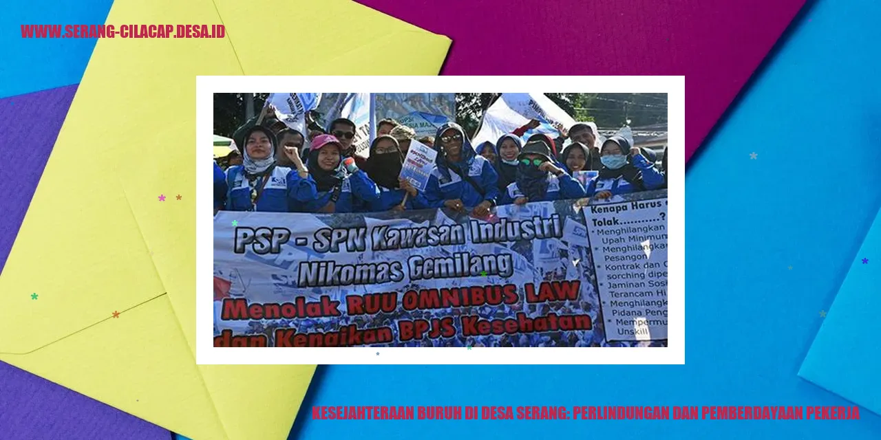 Kesejahteraan Buruh di Desa Serang: Perlindungan dan Pemberdayaan Pekerja