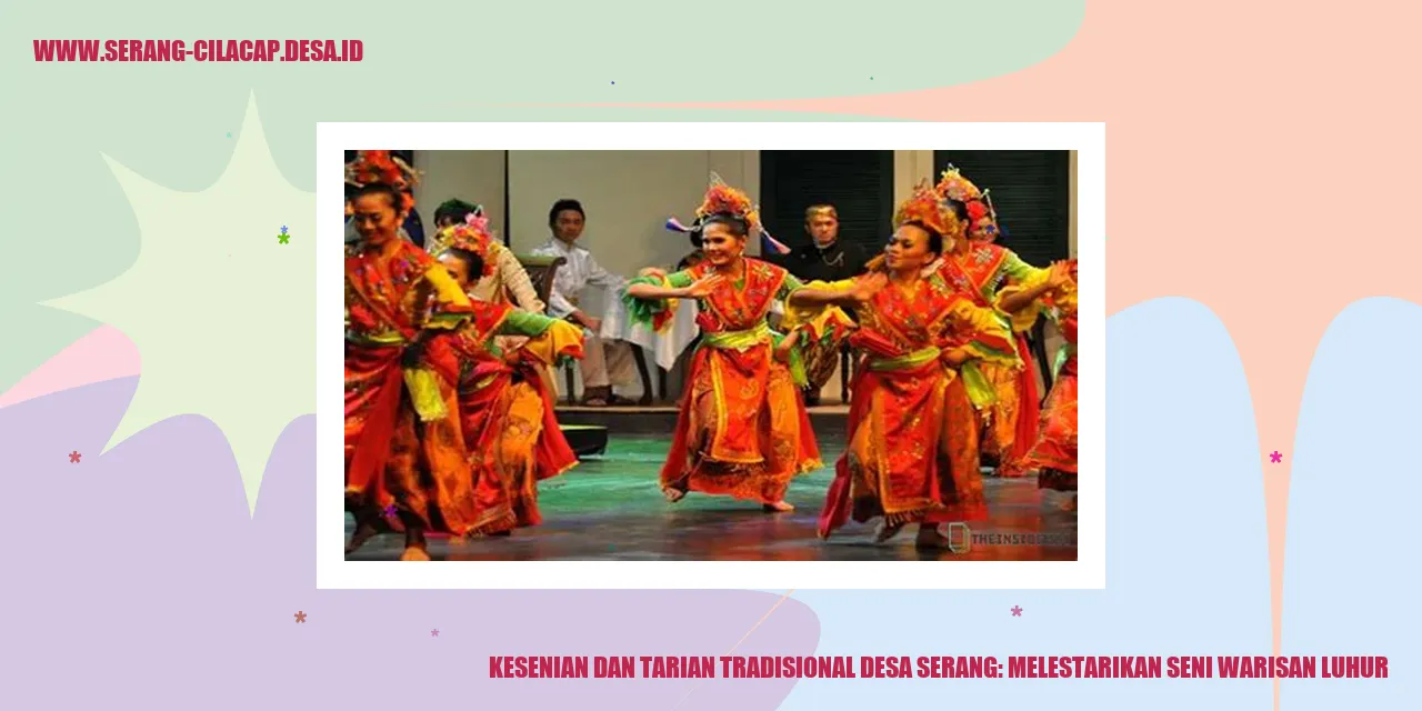 Kesenian dan Tarian Tradisional Desa Serang: Melestarikan Seni Warisan Luhur