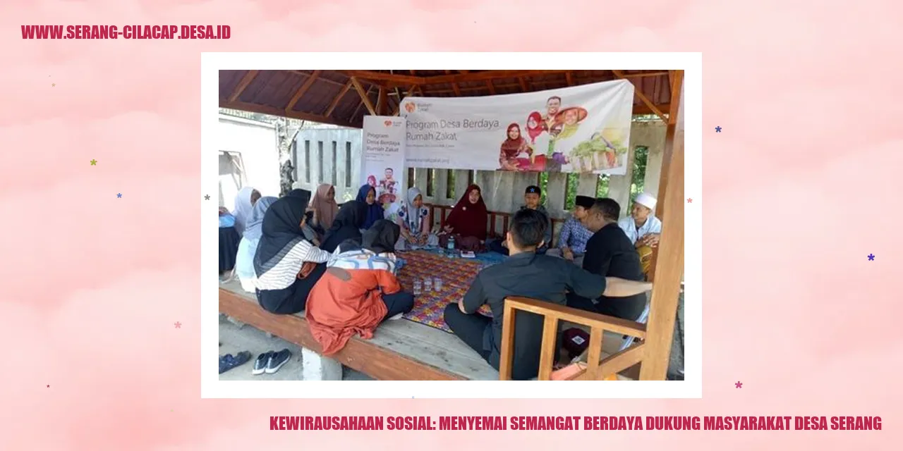 Kewirausahaan Sosial: Menyemai Semangat Berdaya Dukung Masyarakat Desa Serang
