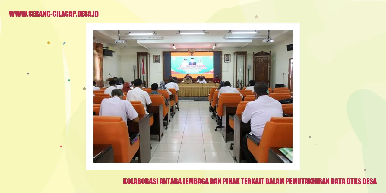 Kolaborasi Antara Lembaga dan Pihak Terkait dalam Pemutakhiran Data DTKS Desa