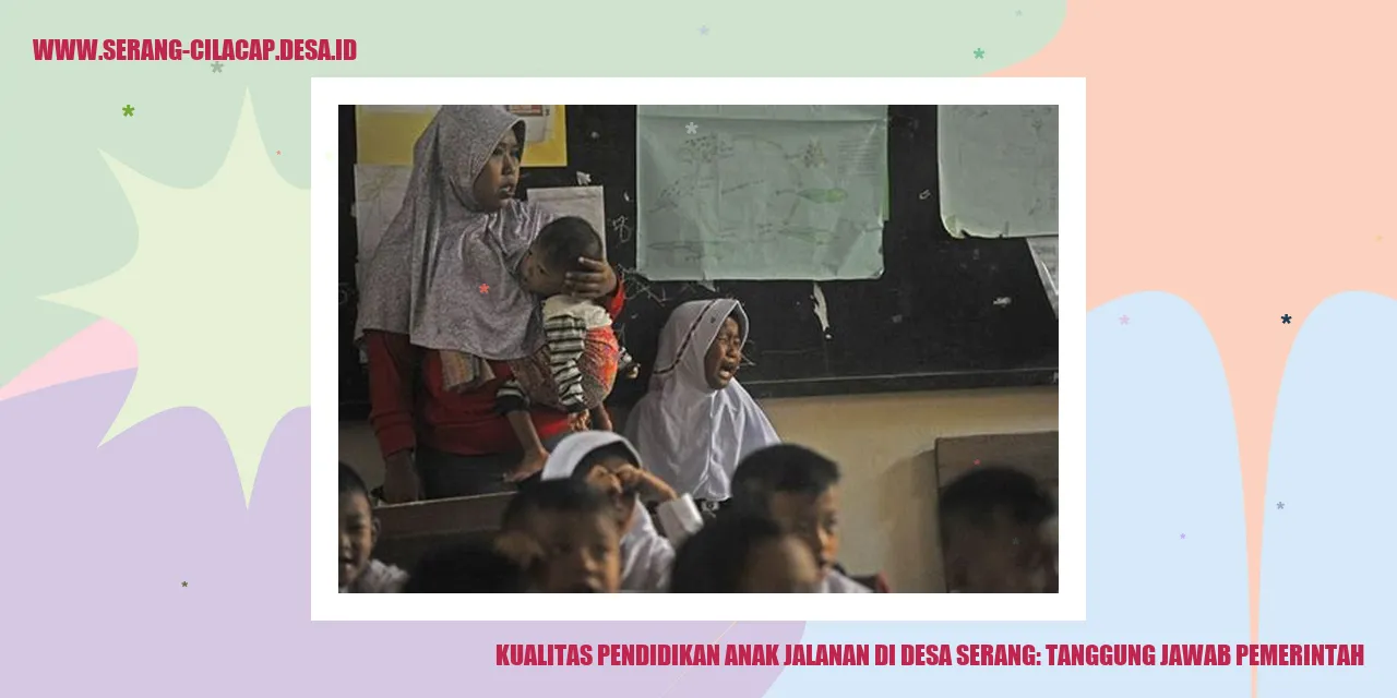 Kualitas Pendidikan Anak Jalanan di Desa Serang: Tanggung Jawab Pemerintah