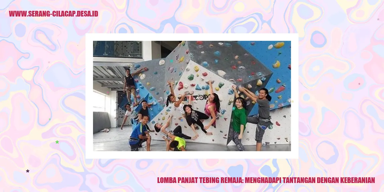Lomba Panjat Tebing Remaja: Menghadapi Tantangan dengan Keberanian