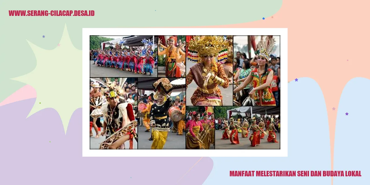 Manfaat Melestarikan Seni dan Budaya Lokal
