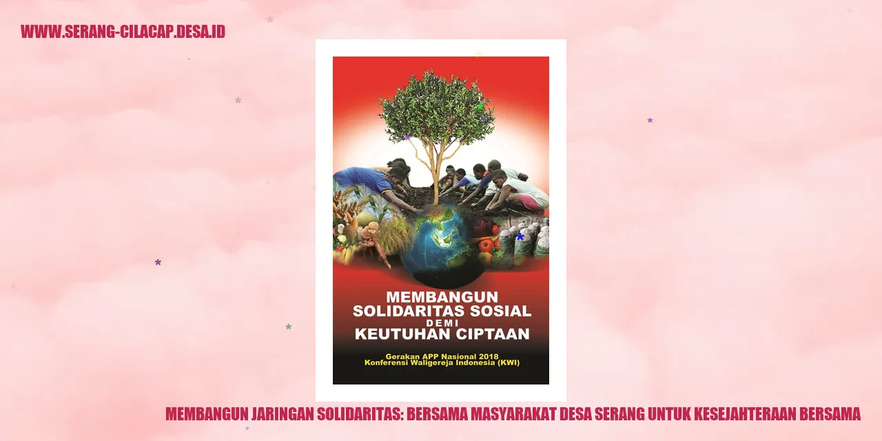 Membangun Jaringan Solidaritas: Bersama Masyarakat Desa Serang untuk Kesejahteraan Bersama