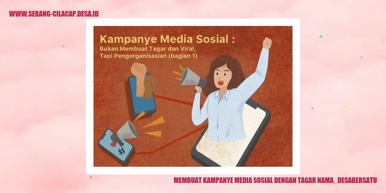 Membuat kampanye media sosial dengan tagar #NAMA_DESABersatu