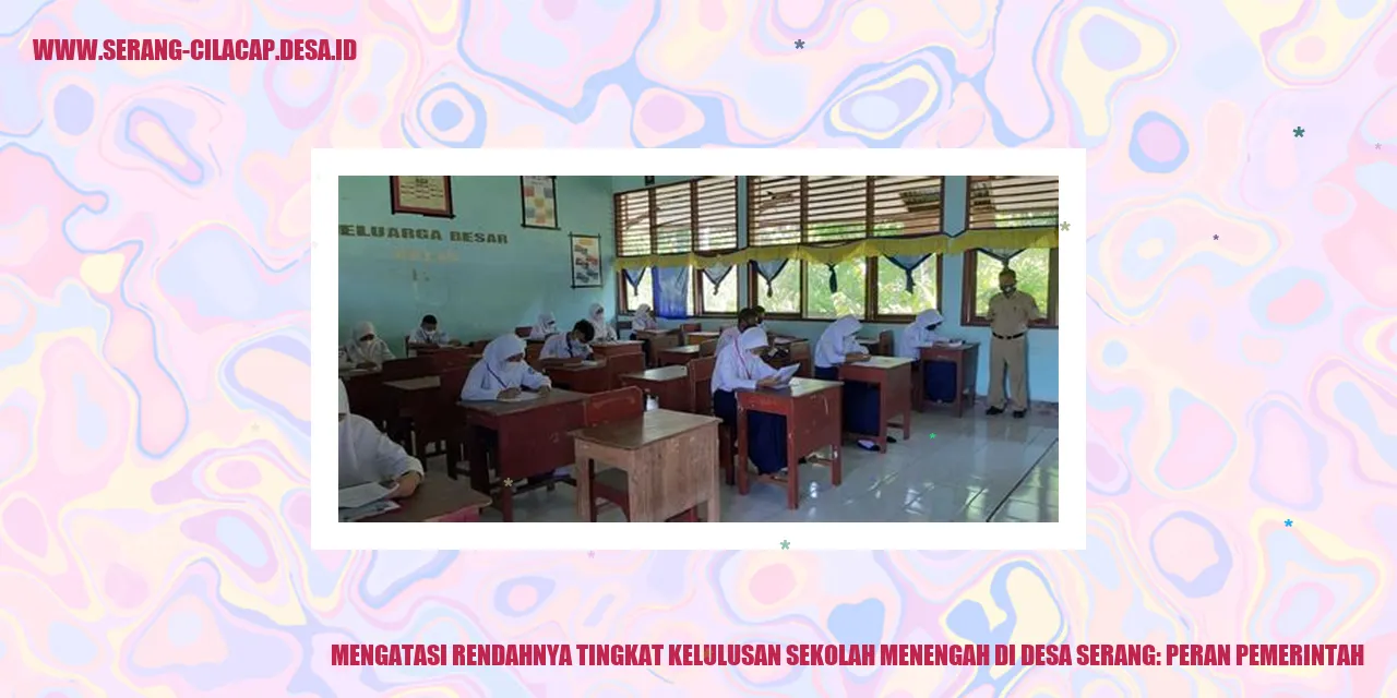 Mengatasi Rendahnya Tingkat Kelulusan Sekolah Menengah di Desa Serang: Peran Pemerintah