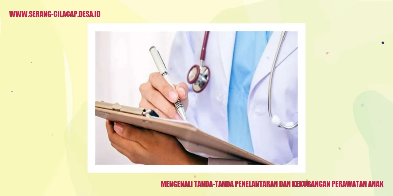 Tanda-tanda Penelantaran dan Kekurangan Perawatan Anak