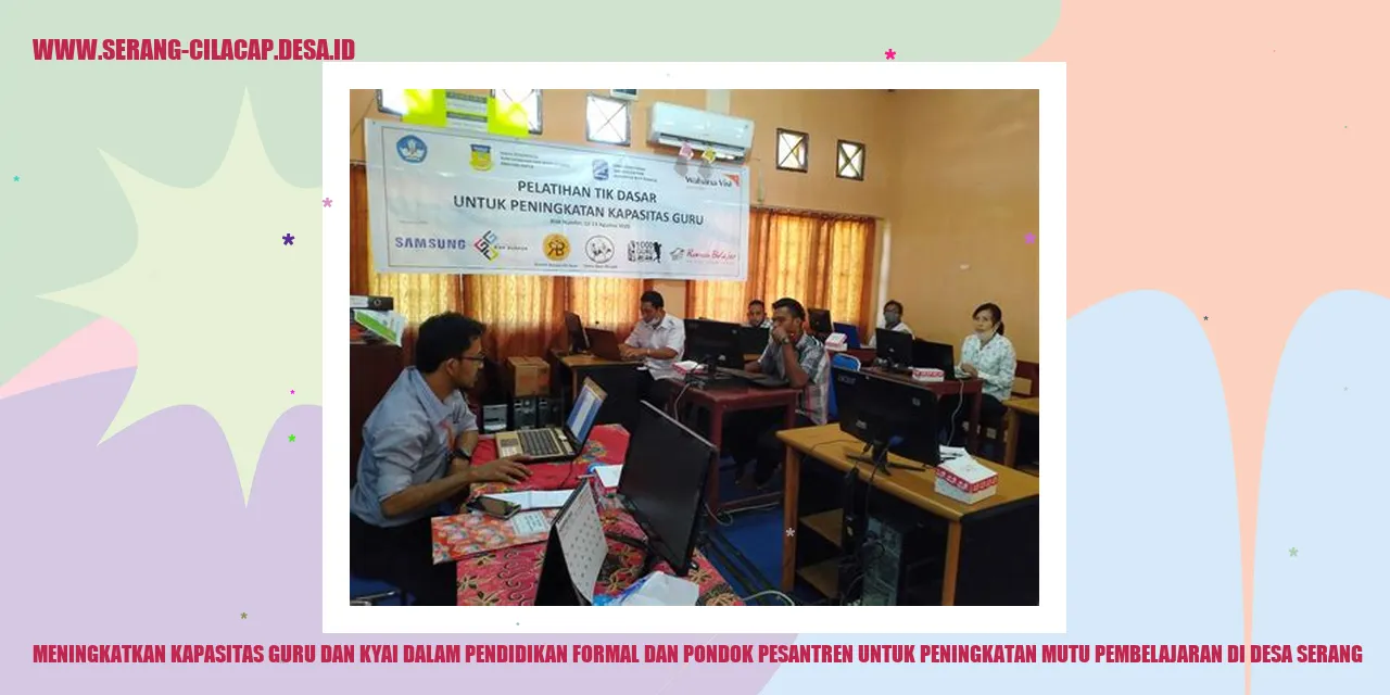 Meningkatkan Kapasitas Guru dan Kyai dalam Pendidikan Formal dan Pondok Pesantren
