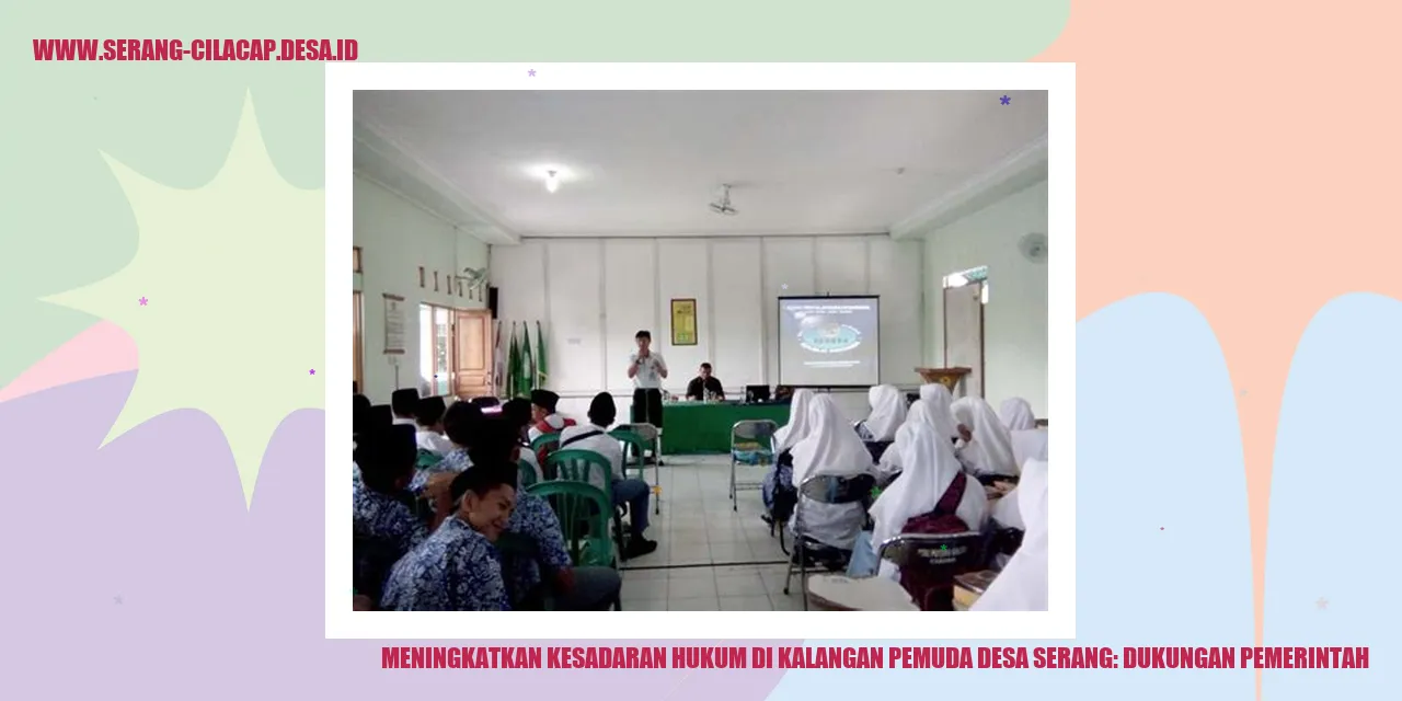 Meningkatkan Kesadaran Hukum di Kalangan Pemuda Desa Serang: Dukungan Pemerintah