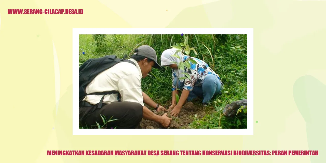 Meningkatkan Kesadaran Masyarakat Desa Serang tentang Konservasi Biodiversitas: Peran Pemerintah
