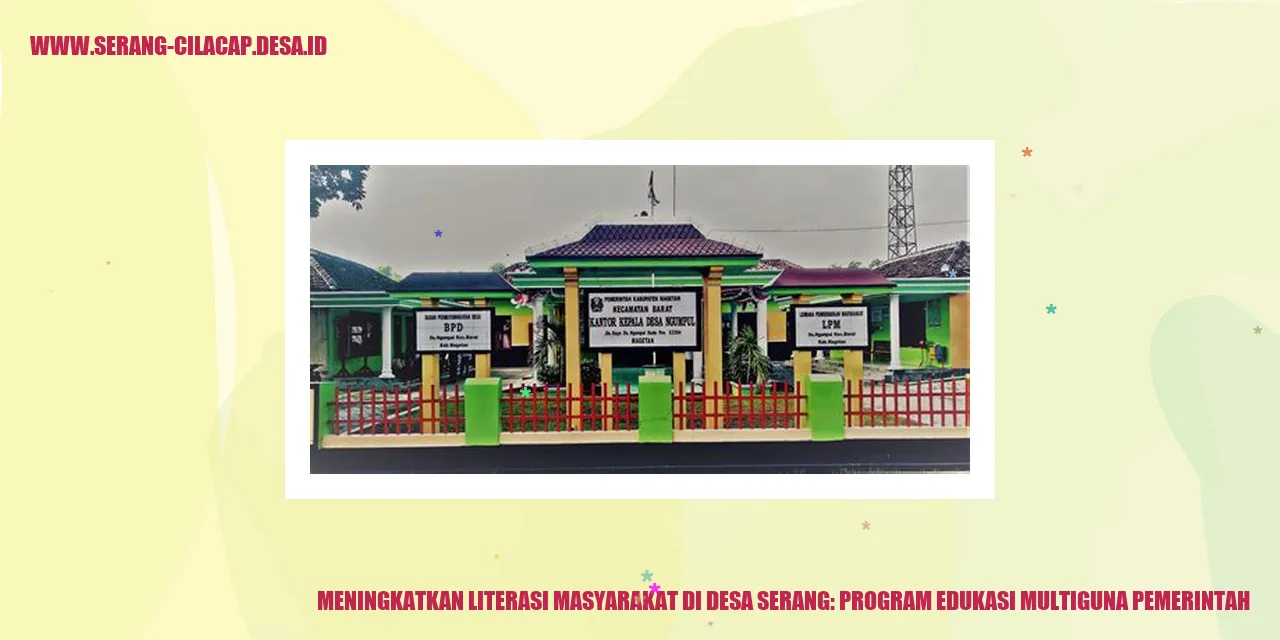 Meningkatkan Literasi Masyarakat di Desa Serang: Program Edukasi Multiguna Pemerintah