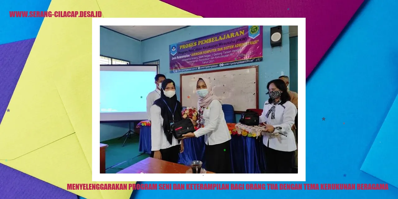 Menyelenggarakan program seni dan keterampilan bagi orang tua dengan tema kerukunan beragama