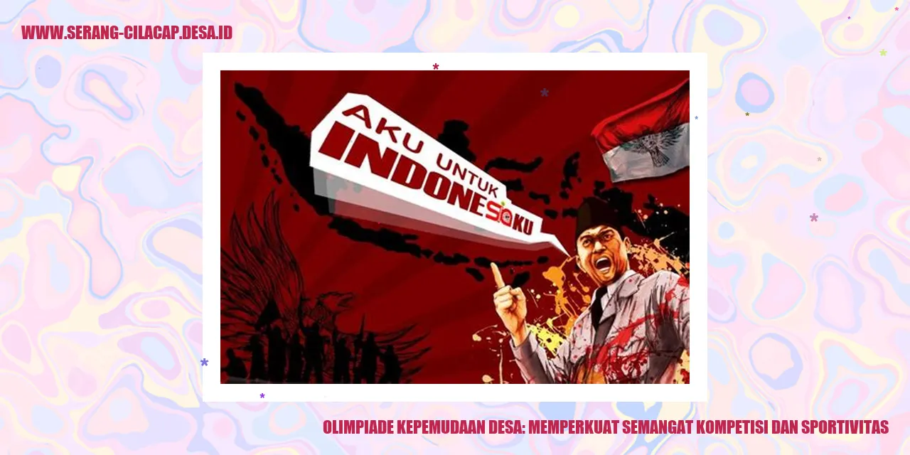 Olimpiade Kepemudaan Desa: Memperkuat Semangat Kompetisi dan Sportivitas