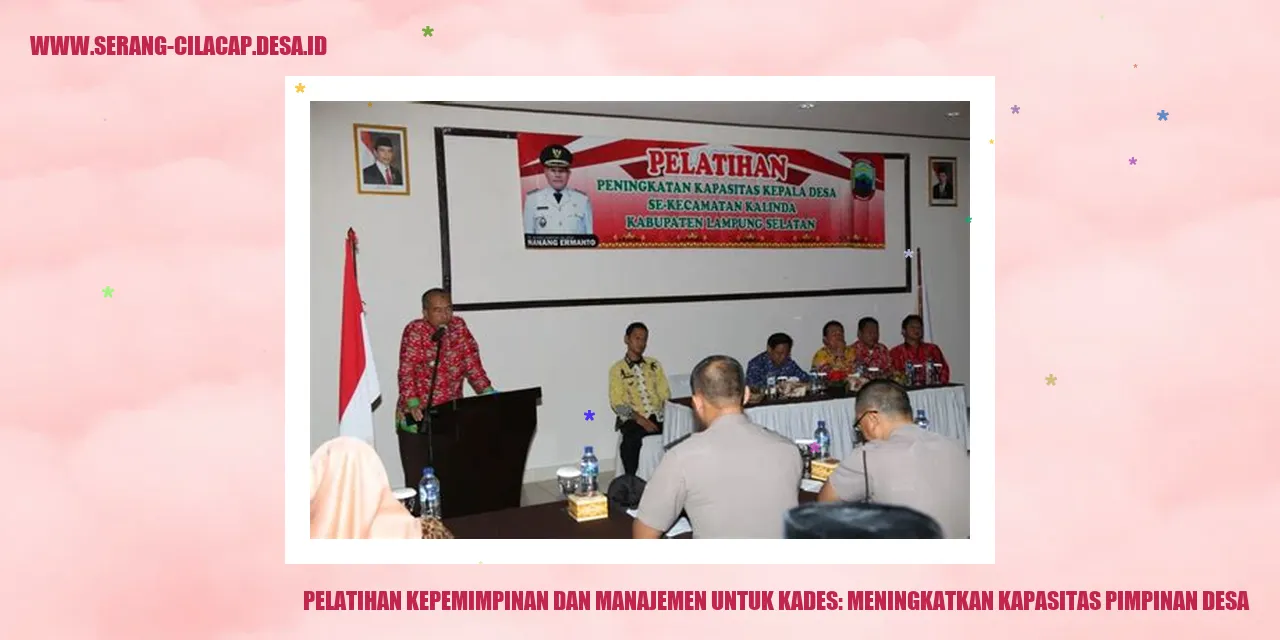 Pelatihan Kepemimpinan dan Manajemen untuk Kades: Meningkatkan Kapasitas Pimpinan Desa