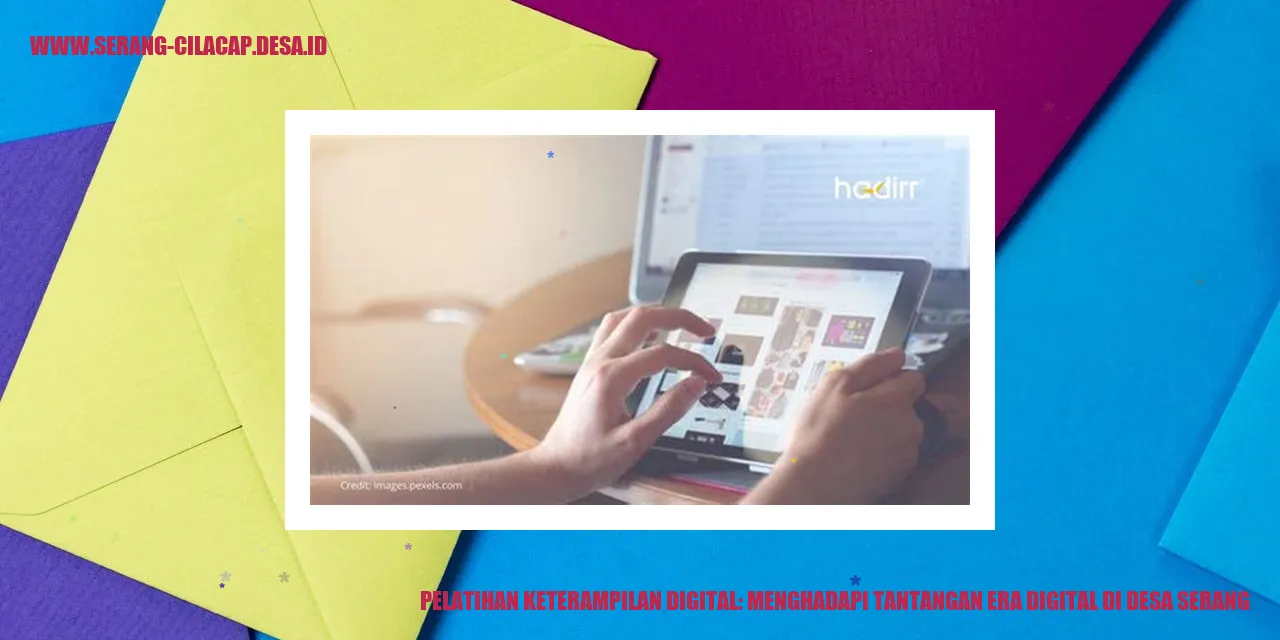 Pelatihan Keterampilan Digital: Menghadapi Tantangan Era Digital di Desa Serang