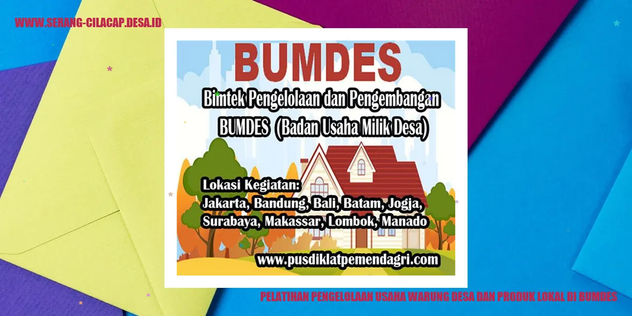 Pelatihan Pengelolaan Usaha Warung Desa dan Produk Lokal di BUMDes