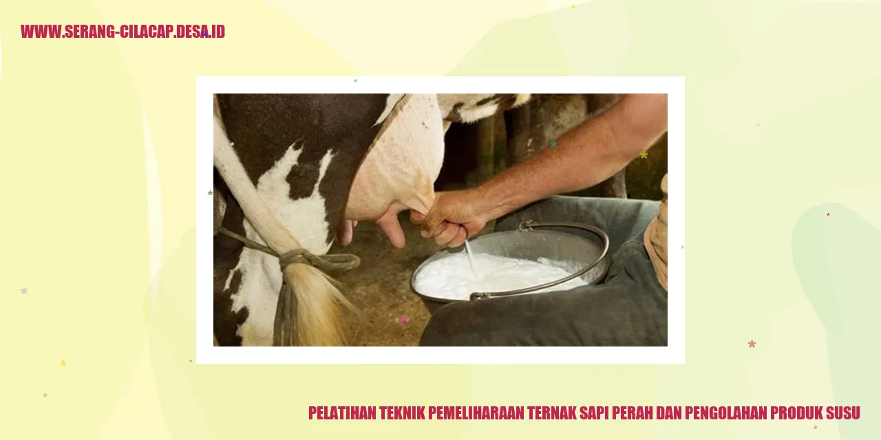 Pelatihan Teknik Pemeliharaan Ternak Sapi Perah dan Pengolahan Produk Susu
