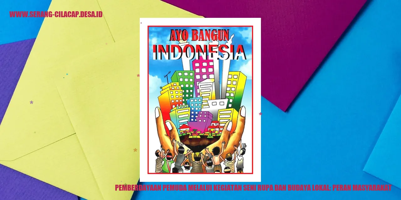 Pemberdayaan Pemuda melalui Kegiatan Seni Rupa dan Budaya Lokal: Peran Masyarakat