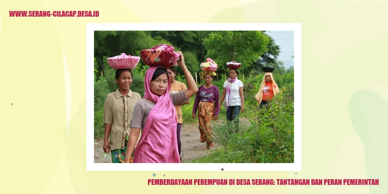 Pemberdayaan Perempuan di Desa Serang: Tantangan dan Peran Pemerintah