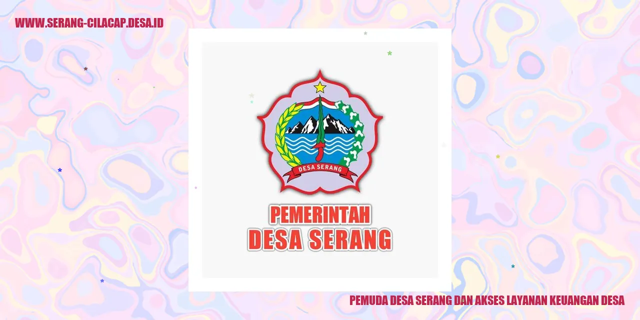 pemuda desa serang dan akses layanan keuangan desa