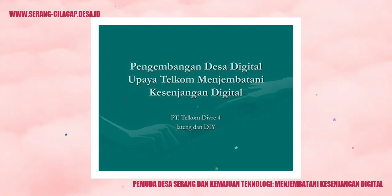 Pemuda Desa Serang dan Kemajuan Teknologi: Menjembatani Kesenjangan Digital