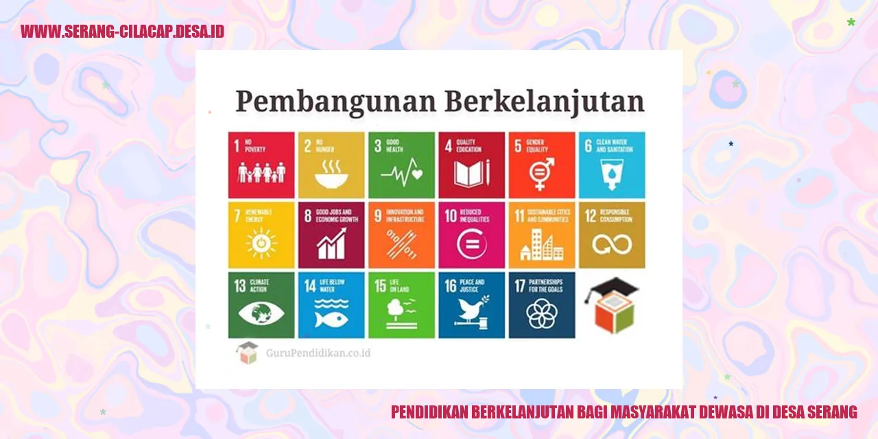 Pendidikan Berkelanjutan bagi Masyarakat Dewasa di Desa Serang