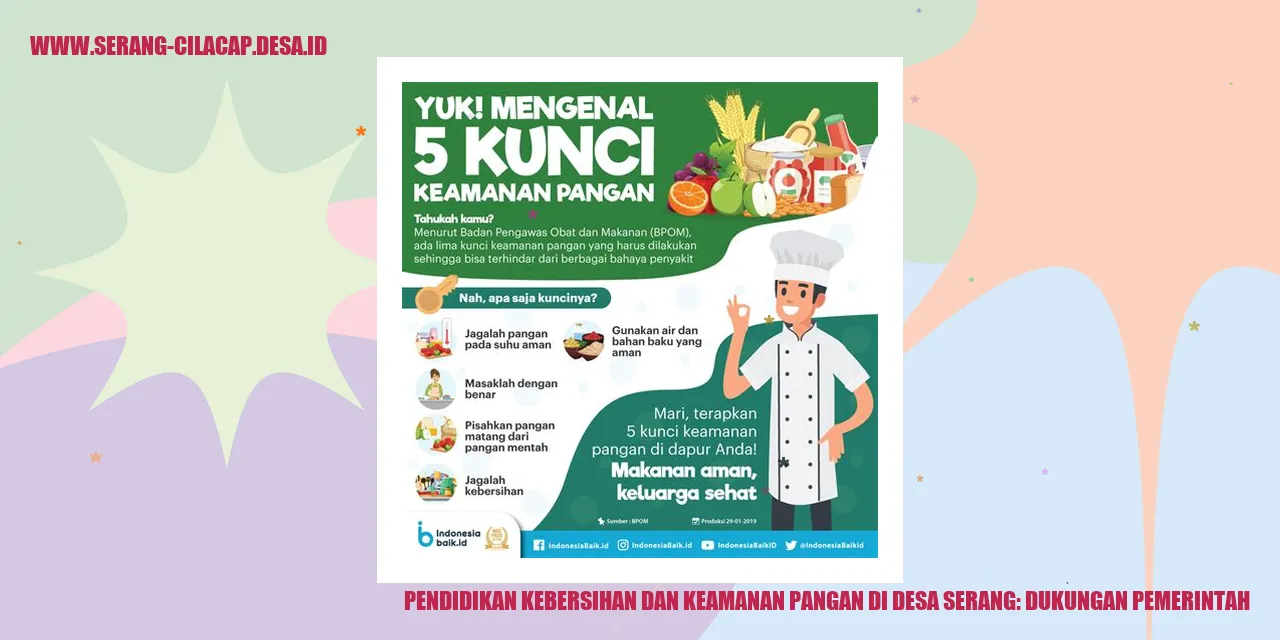 Pendidikan Kebersihan dan Keamanan Pangan di Desa Serang: Dukungan Pemerintah