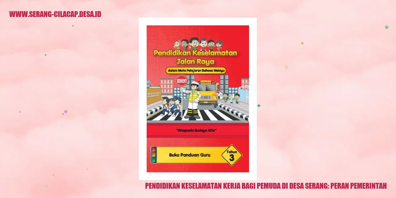 Pendidikan Keselamatan Kerja bagi Pemuda di Desa Serang: Peran Pemerintah