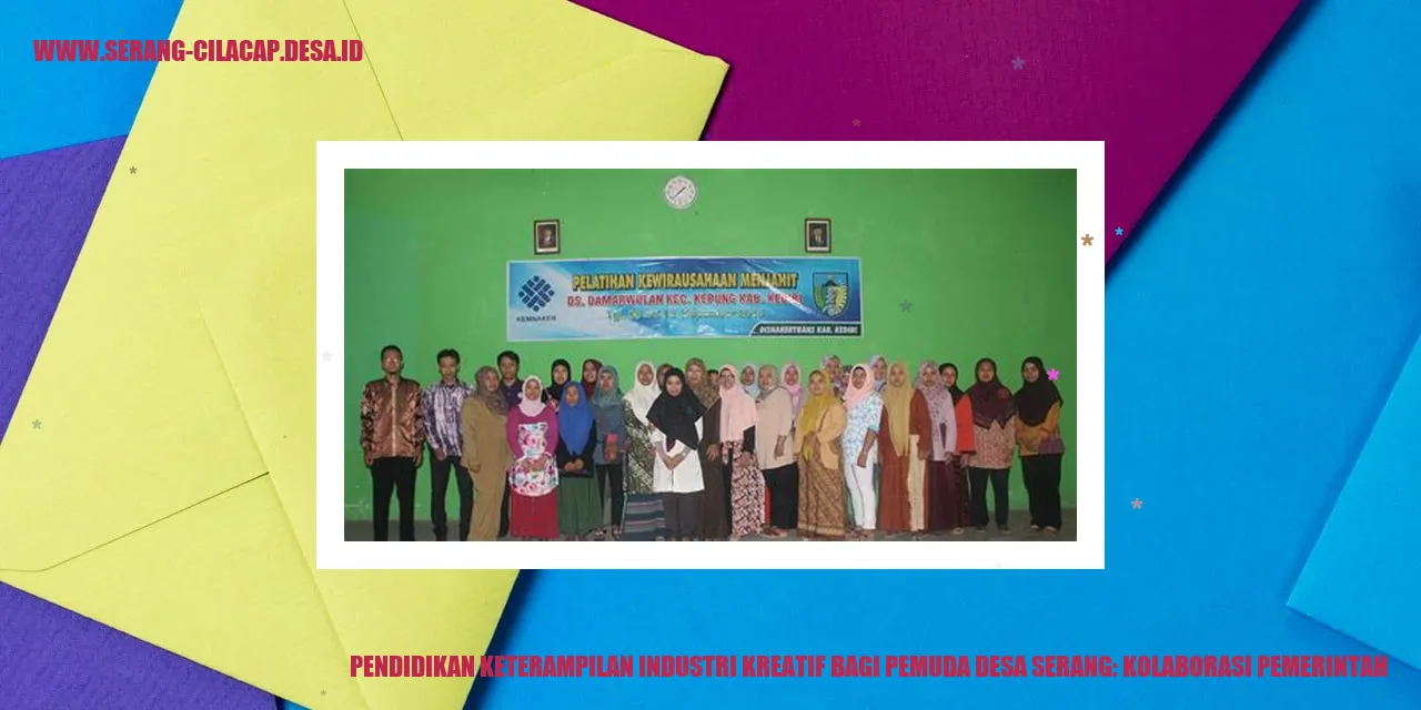 Pendidikan Keterampilan Industri Kreatif bagi Pemuda Desa Serang: Kolaborasi Pemerintah