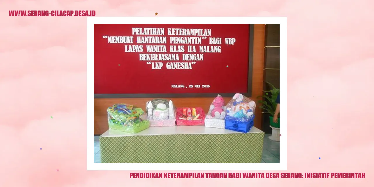 Pendidikan Keterampilan Tangan bagi Wanita Desa Serang: Inisiatif Pemerintah