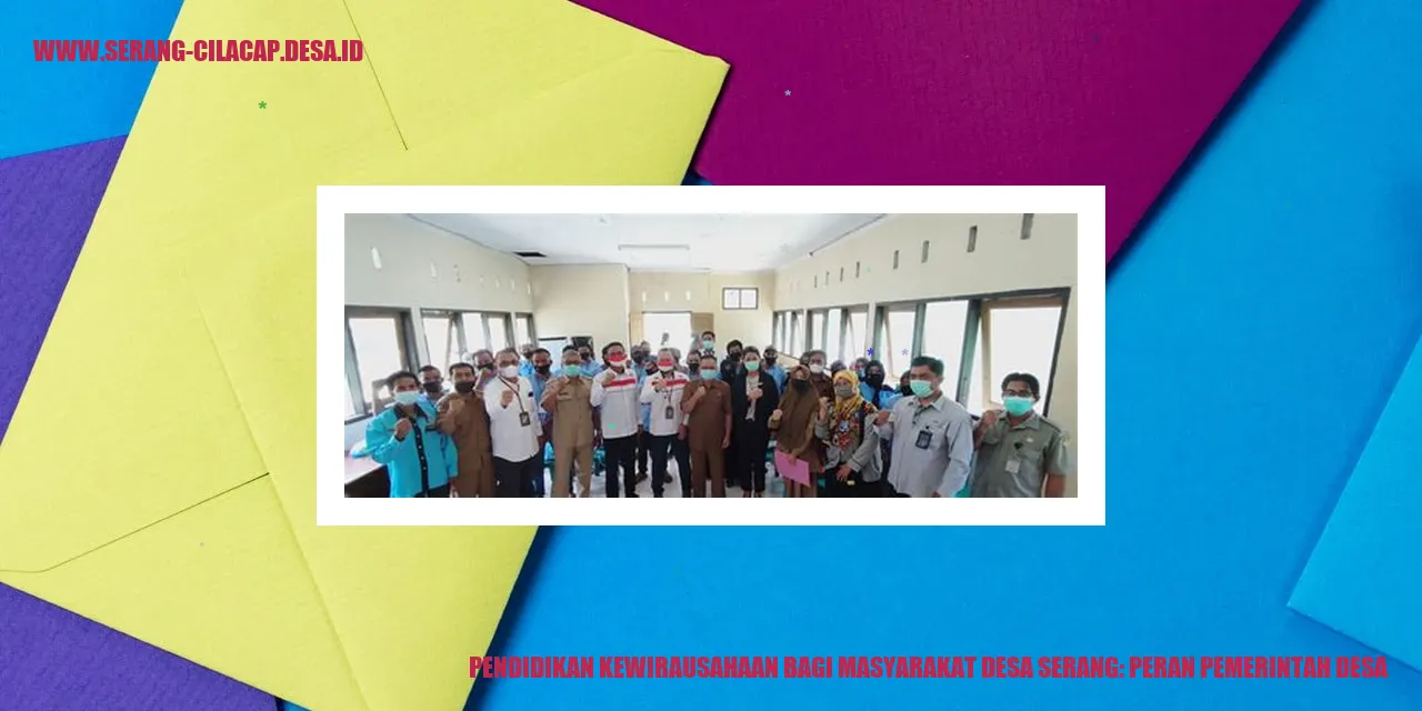 Pendidikan Kewirausahaan bagi Masyarakat Desa Serang: Peran Pemerintah Desa