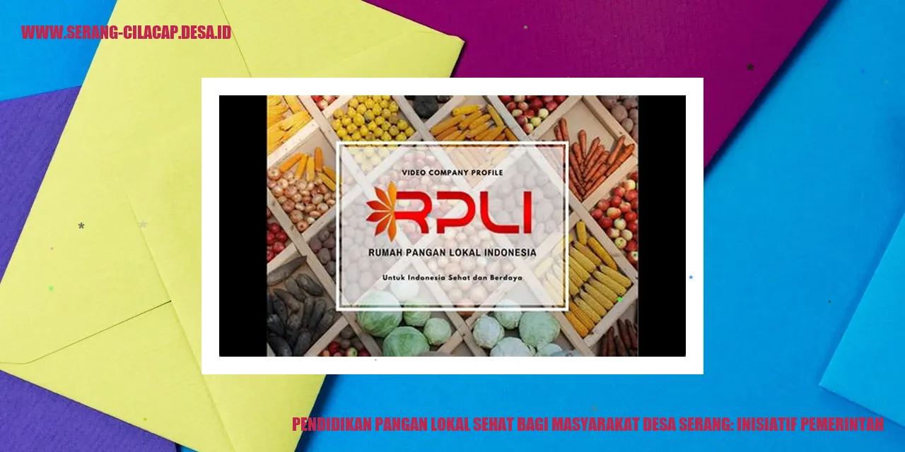 Pendidikan Pangan Lokal Sehat bagi Masyarakat Desa Serang: Inisiatif Pemerintah