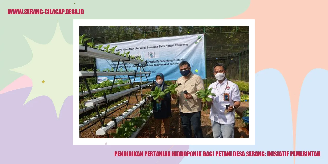 Pendidikan Pertanian Hidroponik bagi Petani Desa Serang: Inisiatif Pemerintah