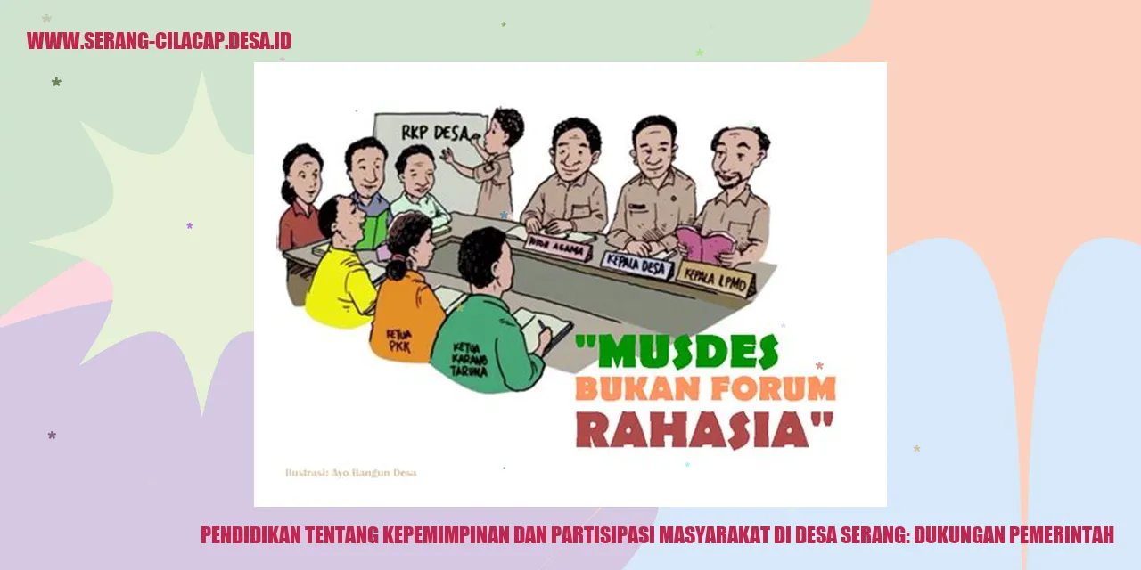 Pendidikan tentang Kepemimpinan dan Partisipasi Masyarakat di Desa Serang: Dukungan Pemerintah