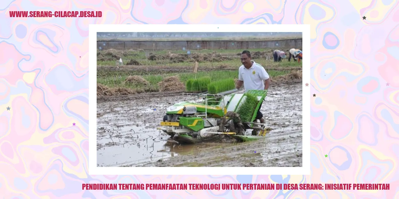 Pendidikan tentang Pemanfaatan Teknologi untuk Pertanian di Desa Serang: Inisiatif Pemerintah