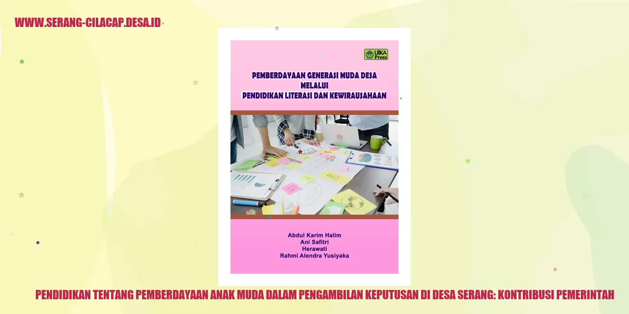 Pendidikan tentang Pemberdayaan Anak Muda dalam Pengambilan Keputusan di Desa Serang: Kontribusi Pemerintah