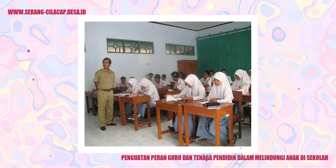 Penguatan Peran Guru dan Tenaga Pendidik dalam Melindungi Anak di Sekolah