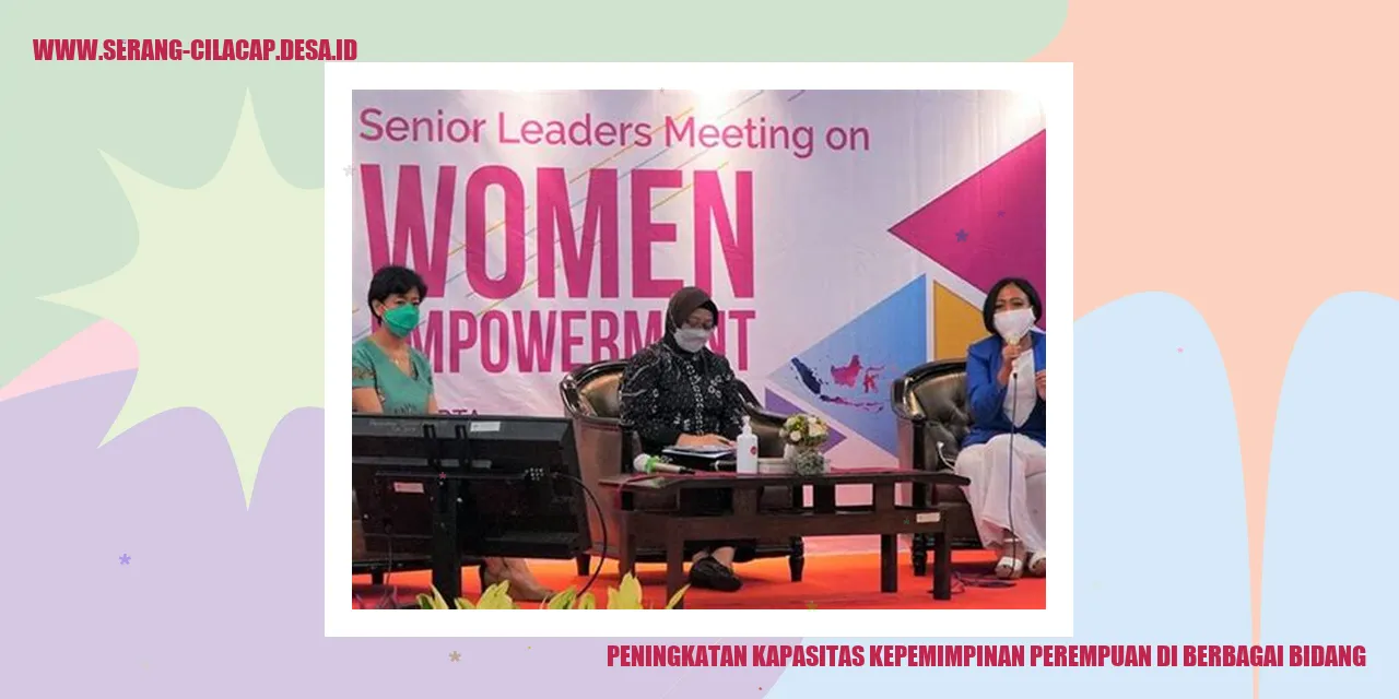 Peningkatan Kapasitas Kepemimpinan Perempuan di Berbagai Bidang