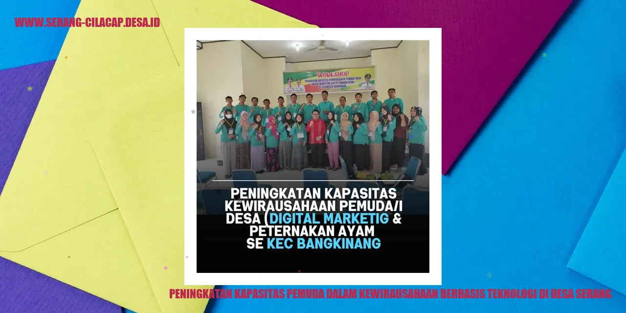 Peningkatan Kapasitas Pemuda dalam Kewirausahaan Berbasis Teknologi di Desa Serang