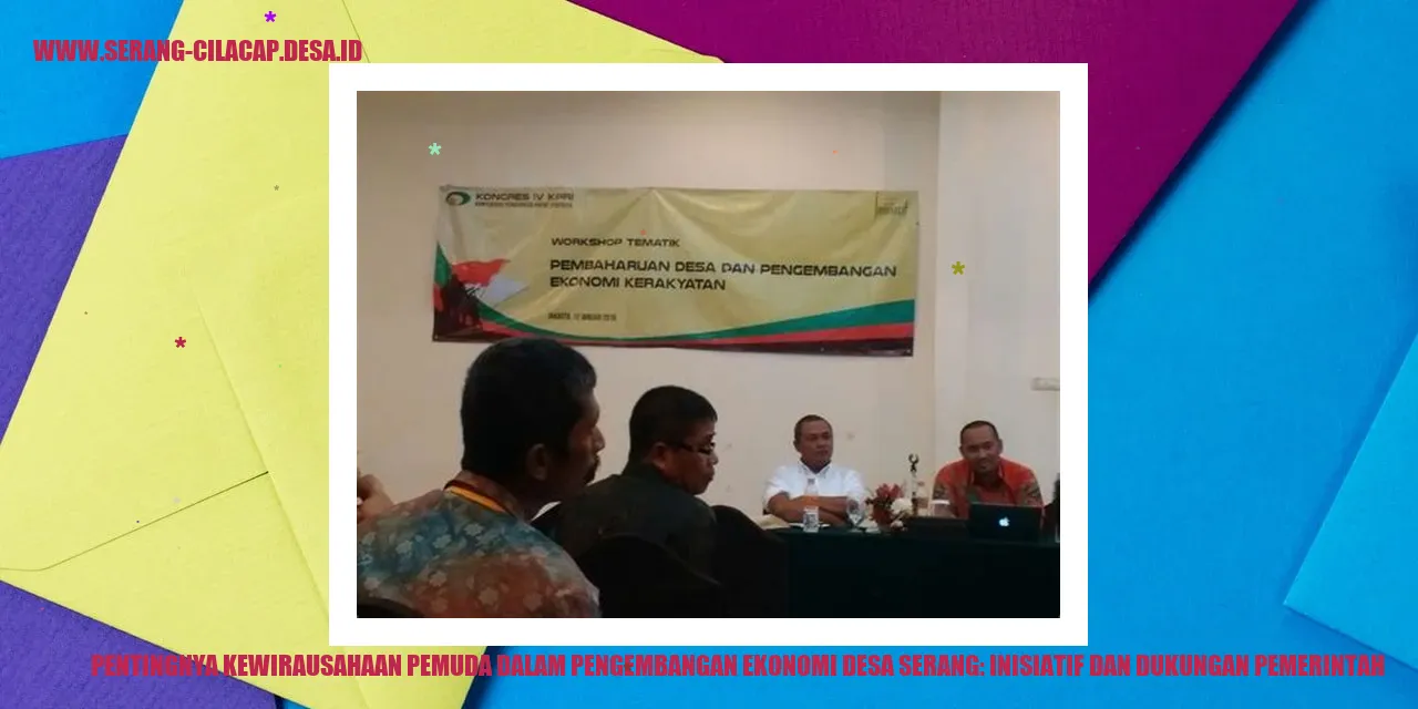 Pentingnya Kewirausahaan Pemuda dalam Pengembangan Ekonomi Desa Serang: Inisiatif dan Dukungan Pemerintah