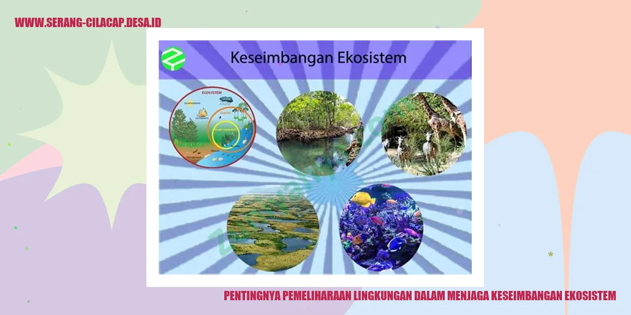Pentingnya Pemeliharaan Lingkungan dalam Menjaga Keseimbangan Ekosistem