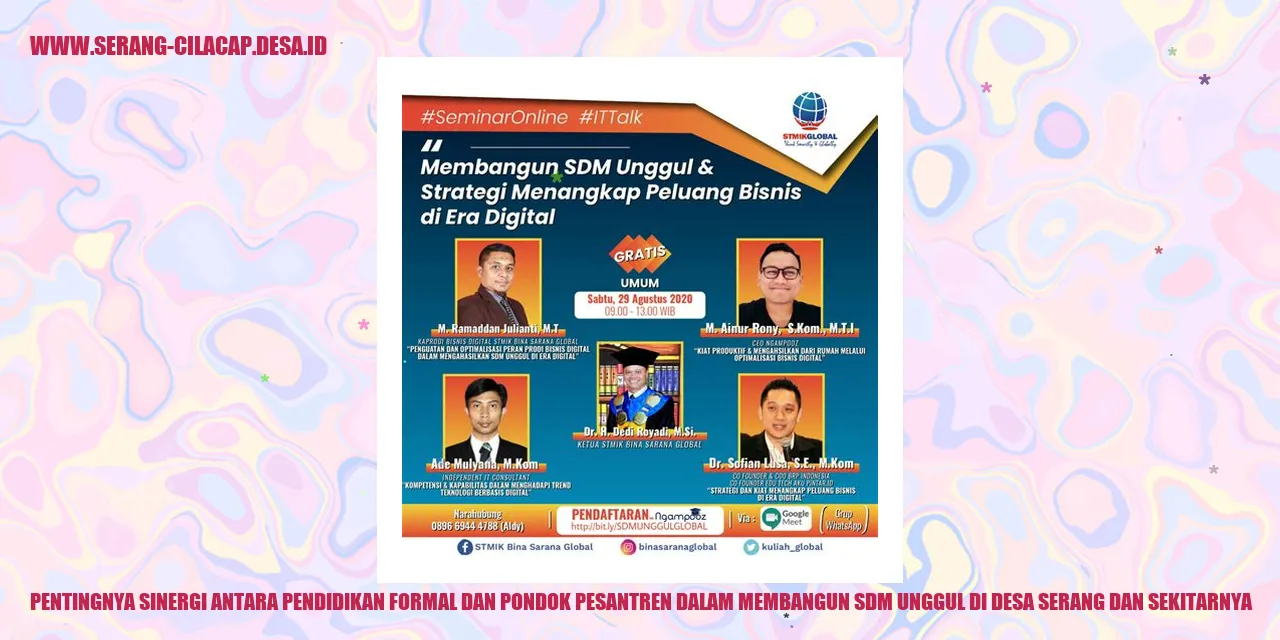 Pentingnya Sinergi antara Pendidikan Formal dan Pondok Pesantren dalam Membangun SDM Unggul di Desa Serang dan Sekitarnya