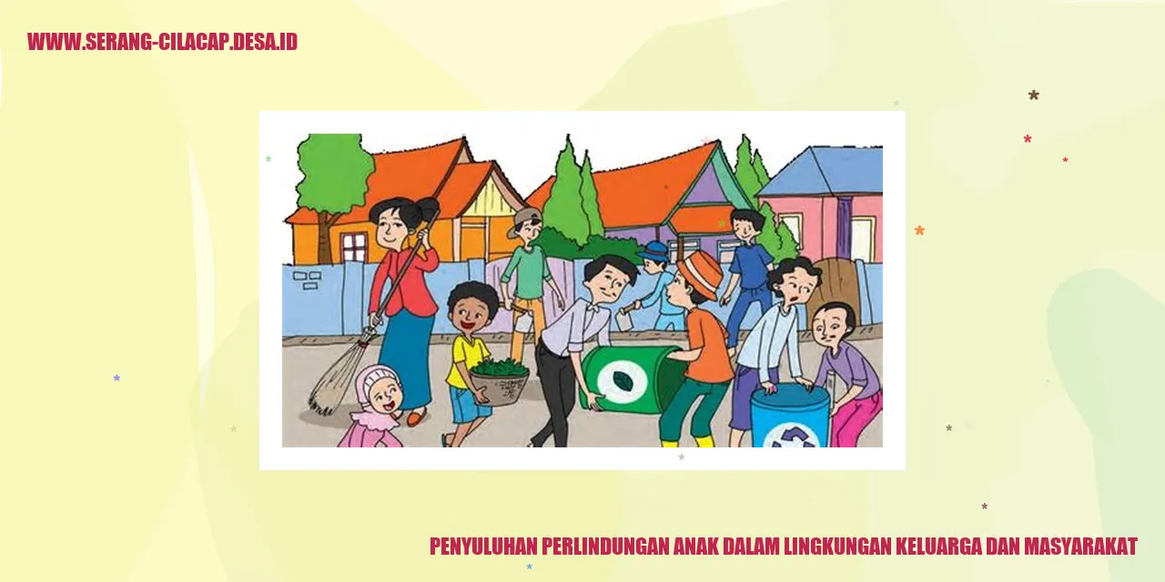 Penyuluhan Perlindungan Anak dalam Lingkungan Keluarga dan Masyarakat