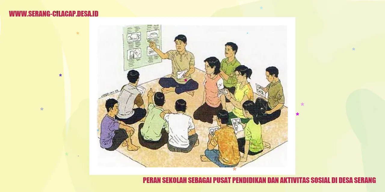 Peran Sekolah sebagai Pusat Pendidikan dan Aktivitas Sosial di Desa Serang